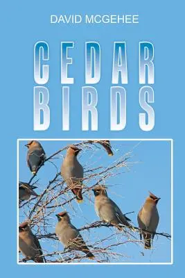 Pájaros de cedro - Cedar Birds