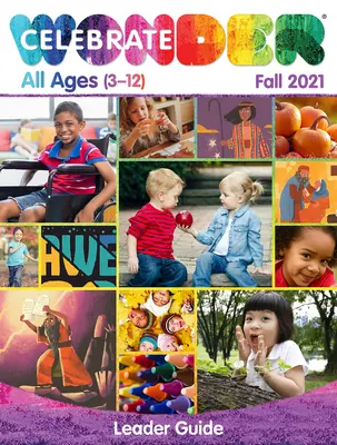 Celebrate Wonder Todas las edades Otoño 2021 Líder: Incluye Escuela Dominical en un Salón(r) - Celebrate Wonder All Ages Fall 2021 Leader: Includes One Room Sunday School(r)