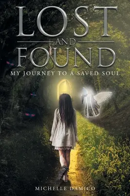 Perdido y encontrado: Mi viaje hacia un alma salvada - Lost and Found: My Journey to a Saved Soul