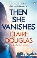 Then She Vanishes - El nuevo y apasionante thriller psicológico que te mantendrá enganchado hasta la última página. - Then She Vanishes - The gripping new psychological thriller that will keep you hooked to the very last page