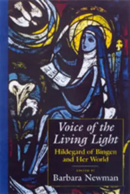 La voz de la luz viva: Hildegarda de Bingen y su mundo - Voice of the Living Light: Hildegard of Bingen and Her World