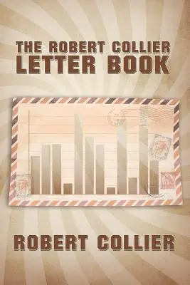 El libro de cartas de Robert Collier - The Robert Collier Letter Book