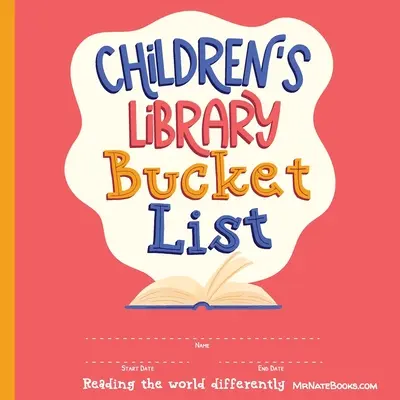 Biblioteca infantil Bucket List: Diario y seguimiento del progreso de lectura para niños de 2 a 12 años - Children's Library Bucket List: Journal and Track Reading Progress for 2-12 Years of Age