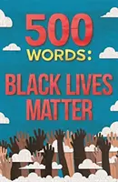 500 palabras: Las Vidas Negras Importan - 500 Words: Black Lives Matter