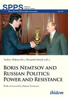 Boris Nemtsov y la política rusa: Poder y resistencia - Boris Nemtsov and Russian Politics: Power and Resistance