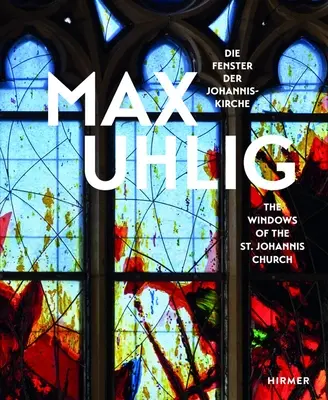 Max Uhlig: Las ventanas de la iglesia de San Juan - Max Uhlig: The Windows of the St. Johannis Church