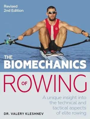 La biomecánica del remo: Una visión única de los aspectos técnicos y tácticos del remo de élite - The Biomechanics of Rowing: A Unique Insight Into the Technical and Tactical Aspects of Elite Rowing