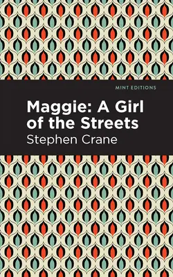 Maggie: una chica de la calle y otros cuentos de Nueva York - Maggie: A Girl of the Streets and Other Tales of New York