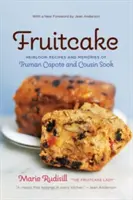 Fruitcake: Recetas y recuerdos de Truman Capote y la prima Sook - Fruitcake: Heirloom Recipes and Memories of Truman Capote & Cousin Sook