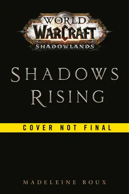 Las sombras se alzan (World of Warcraft: Tierras Sombrías) - Shadows Rising (World of Warcraft: Shadowlands)