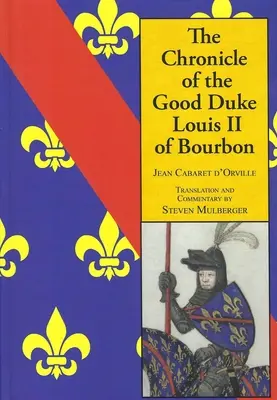 Crónica del Buen Duque Luis II de Borbón - The Chronicle of the Good Duke Louis II Bourbon