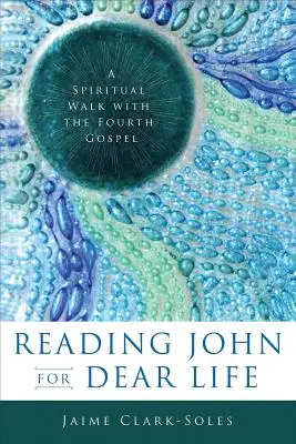 Lectura de Juan para toda la vida - Reading John for Dear Life