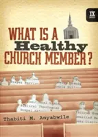 ¿Qué es un miembro sano de la Iglesia? - What Is a Healthy Church Member?