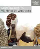 Guía práctica para la fabricación y el aderezo de pelucas - A Practical Guide to Wig Making and Wig Dressing