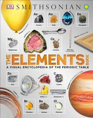 El Libro de los Elementos: Una enciclopedia visual de la Tabla Periódica - The Elements Book: A Visual Encyclopedia of the Periodic Table