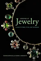 Mirando joyas: Guía de términos, estilos y técnicas - Looking at Jewelry: A Guide to Terms, Styles, and Techniques