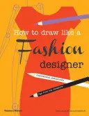 Cómo dibujar como un diseñador de moda - How to Draw Like a Fashion Designer