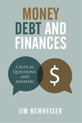 Dinero, deuda y finanzas: Preguntas y respuestas críticas - Money, Debt, and Finances: Critical Questions and Answers