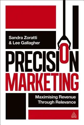 Marketing de precisión: Maximizar los ingresos a través de la relevancia - Precision Marketing: Maximizing Revenue Through Relevance