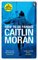 Cómo ser famoso - El bestseller del Richard & Judy Book Club para leer este verano y reírse a carcajadas. - How to be Famous - The laugh-out-loud Richard & Judy Book Club bestseller to read this summer