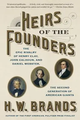 Herederos de los Fundadores: Henry Clay, John Calhoun y Daniel Webster, la segunda generación de gigantes estadounidenses - Heirs of the Founders: Henry Clay, John Calhoun and Daniel Webster, the Second Generation of American Giants