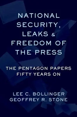 Filtraciones, Seguridad Nacional y la Primera Enmienda: Los Archivos del Pentágono cincuenta años después - Leaks, National Security, and the First Amendment: The Pentagon Papers Fifty Years on
