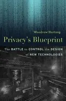 Privacy's Blueprint: La batalla por controlar el diseño de las nuevas tecnologías - Privacy's Blueprint: The Battle to Control the Design of New Technologies