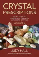 Recetas de Cristales: La Guía A-Z de los Cristales para Despertar los Chakras y la Kundalini - Crystal Prescriptions: The A-Z Guide to Chakra and Kundalini Awakening Crystals