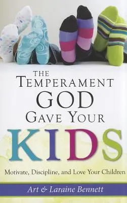 El temperamento que Dios dio a sus hijos: Motive, discipline y ame a sus hijos - The Temperament God Gave Your Kids: Motivate, Discipline, and Love Your Children