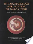 Arqueología y cerámica de Nazca, Perú: La expedición de Alfred Kroeber en 1926 - The Archaeology and Pottery of Nazca, Peru: Alfred Kroeber's 1926 Expedition