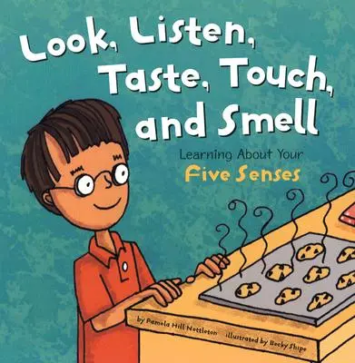 Mirar, Escuchar, Gustar, Tocar y Oler: Aprender sobre los Cinco Sentidos - Look, Listen, Taste, Touch, and Smell: Learning about Your Five Senses