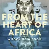 Desde el corazón de África: Un libro de sabiduría - From the Heart of Africa: A Book of Wisdom