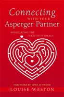 Conectando con tu pareja Asperger: Negociar el laberinto de la intimidad - Connecting with Your Asperger Partner: Negotiating the Maze of Intimacy