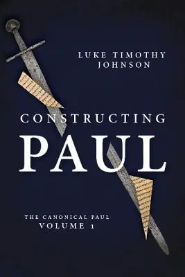 Construyendo a Pablo (el Pablo canónico, Vol. 1) - Constructing Paul (the Canonical Paul, Vol. 1)