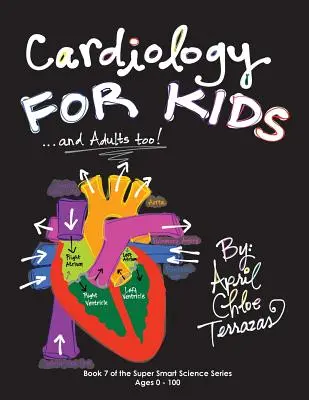 Cardiología para niños... ¡y también para adultos! - Cardiology for Kids ...and Adults Too!