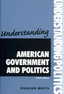 El Gobierno y la Política de Estados Unidos: Tercera edición - Understanding American Government and Politics: Third Edition