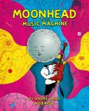 Moonhead y la máquina de música - Moonhead and the Music Machine