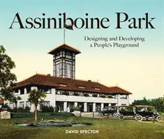 Parque Assiniboine: Diseño y desarrollo de un parque infantil popular - Assiniboine Park: Designing and Developing a People's Playground