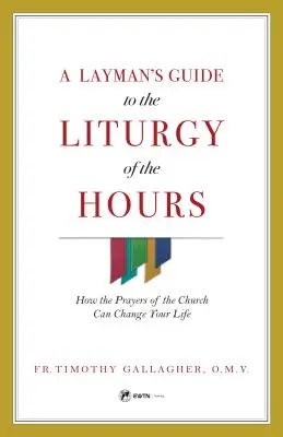 Guía del laico para la Liturgia de las Horas - Layman's Guide to Liturgy of the Hours