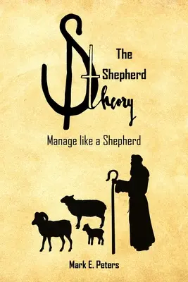 La teoría del pastor: Dirigir como un pastor - The Shepherd Theory: Manage like a Shepherd