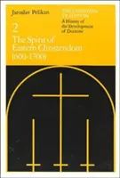 La tradición cristiana: Historia del desarrollo de la doctrina, volumen 2: El espíritu de la cristiandad oriental (600-1700) - The Christian Tradition: A History of the Development of Doctrine, Volume 2: The Spirit of Eastern Christendom (600-1700)