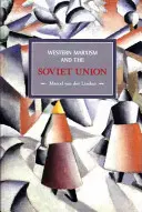 El marxismo occidental y la Unión Soviética: Un estudio de las teorías críticas y los debates desde 1917 - Western Marxism and the Soviet Union: A Survey of Critical Theories and Debates Since 1917