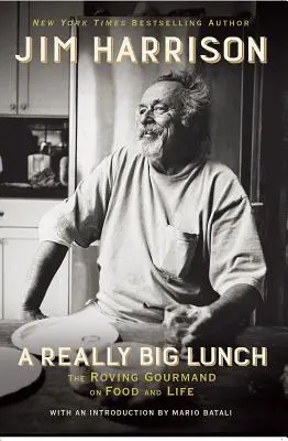 Un almuerzo realmente grande: El gourmet errante sobre la comida y la vida - A Really Big Lunch: The Roving Gourmand on Food and Life