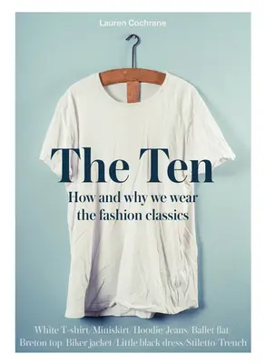 Ten - Las historias detrás de los clásicos de la moda - Ten - The stories behind the fashion classics