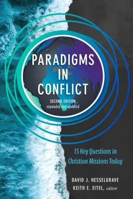 Paradigmas en conflicto: 15 cuestiones clave de las misiones cristianas en la actualidad - Paradigms in Conflict: 15 Key Questions in Christian Missions Today