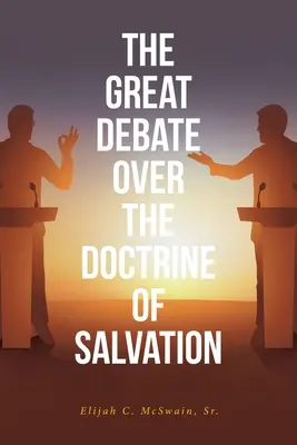 El gran debate sobre la doctrina de la salvación - The Great Debate Over The Doctrine of Salvation