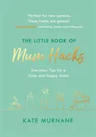 El pequeño libro de los trucos de mamá - The Little Book of Mum Hacks