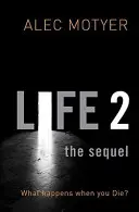 Vida 2: La Secuela: ¿Qué pasa cuando mueres? - Life 2: The Sequel: What Happens When You Die?