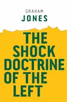 La doctrina del shock de la izquierda - The Shock Doctrine of the Left