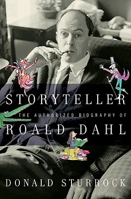 Cuentacuentos: La biografía autorizada de Roald Dahl - Storyteller: The Authorized Biography of Roald Dahl